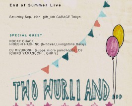 TWO WURLI AND “Early Summer Tour 2015” 追加公演 “End of Summer 2015”